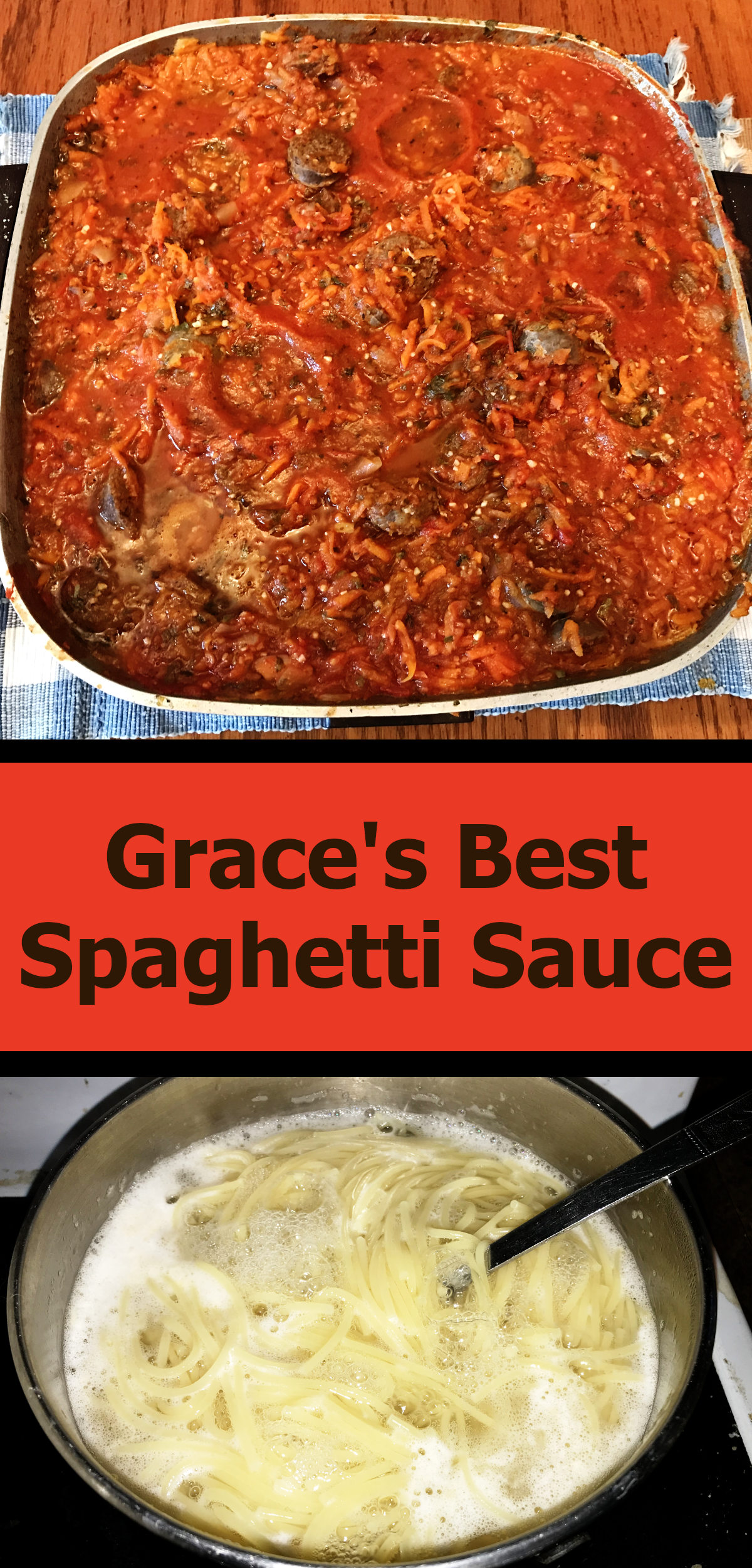 picture of spaghetti sauce with Italian sausage in skillet and picture of a boiling pot of spaghetti with text reading Grace's best spaghetti sauce