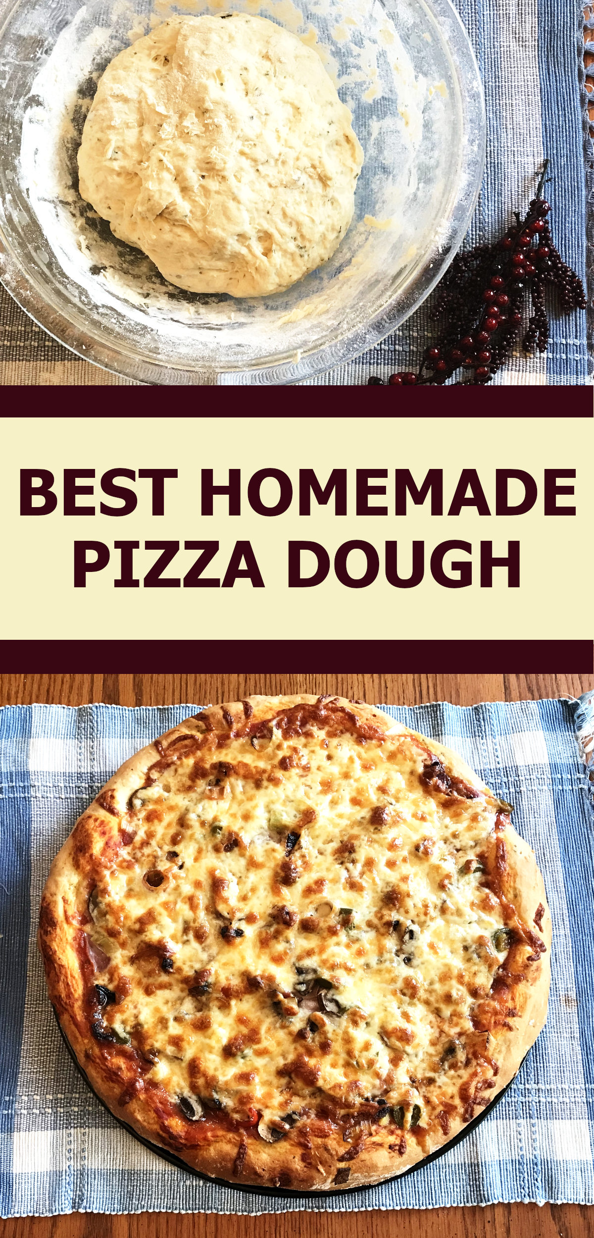 picture of a ball of pizza dough in a mixing bowl, and picture of homemade pizza with golden crust and golden cheese with text reading best homemade pizza dough