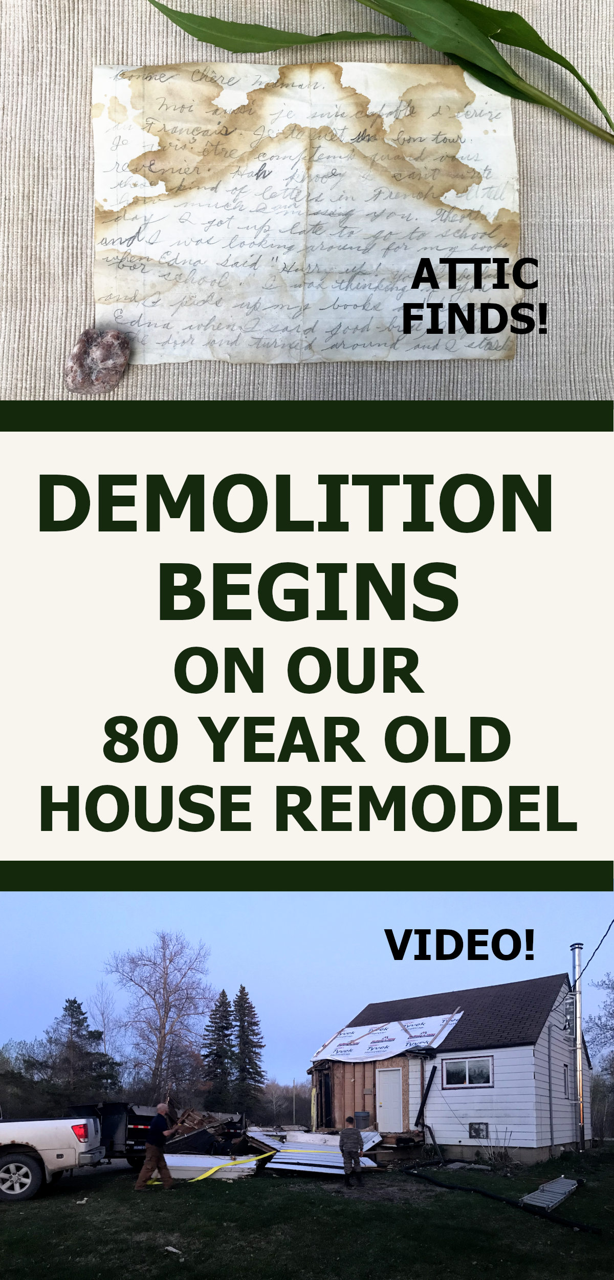 picture of old letter found in the attic  and picture of entryway ripped of the house by a truck and text reading Demolition Beings on our 80 year old house remodel
