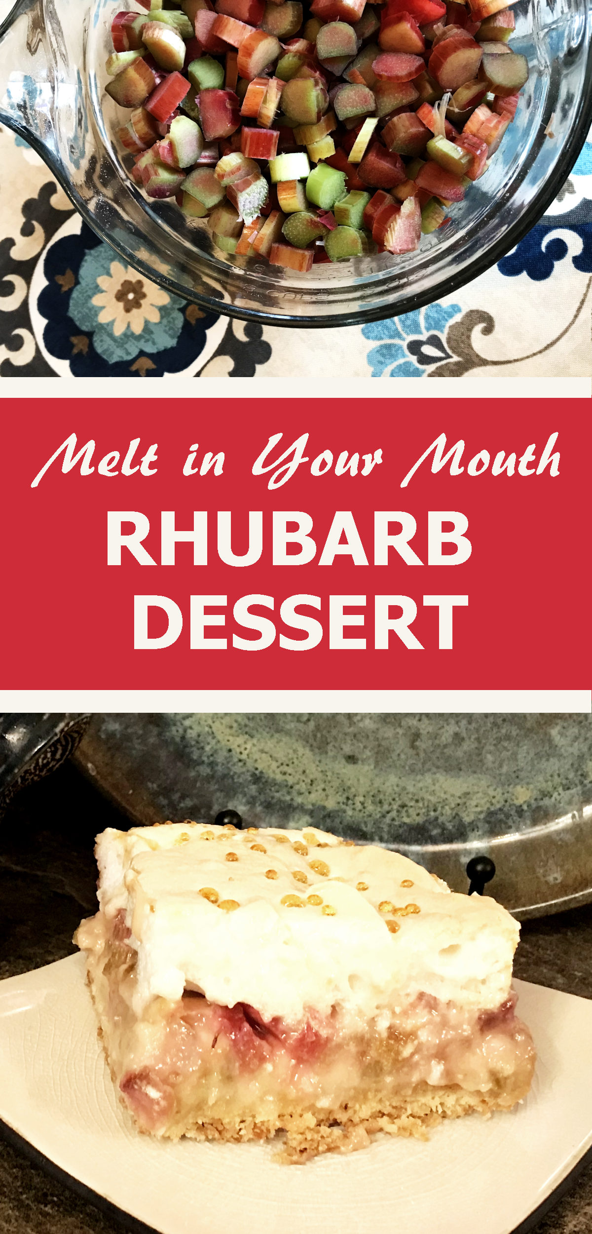 Picture of a bowl of chopped rhubarb, close up, and picture of a piece of rhubarb dessert on a white, square plate, and text reading melt in your mouth rhubarb dessert