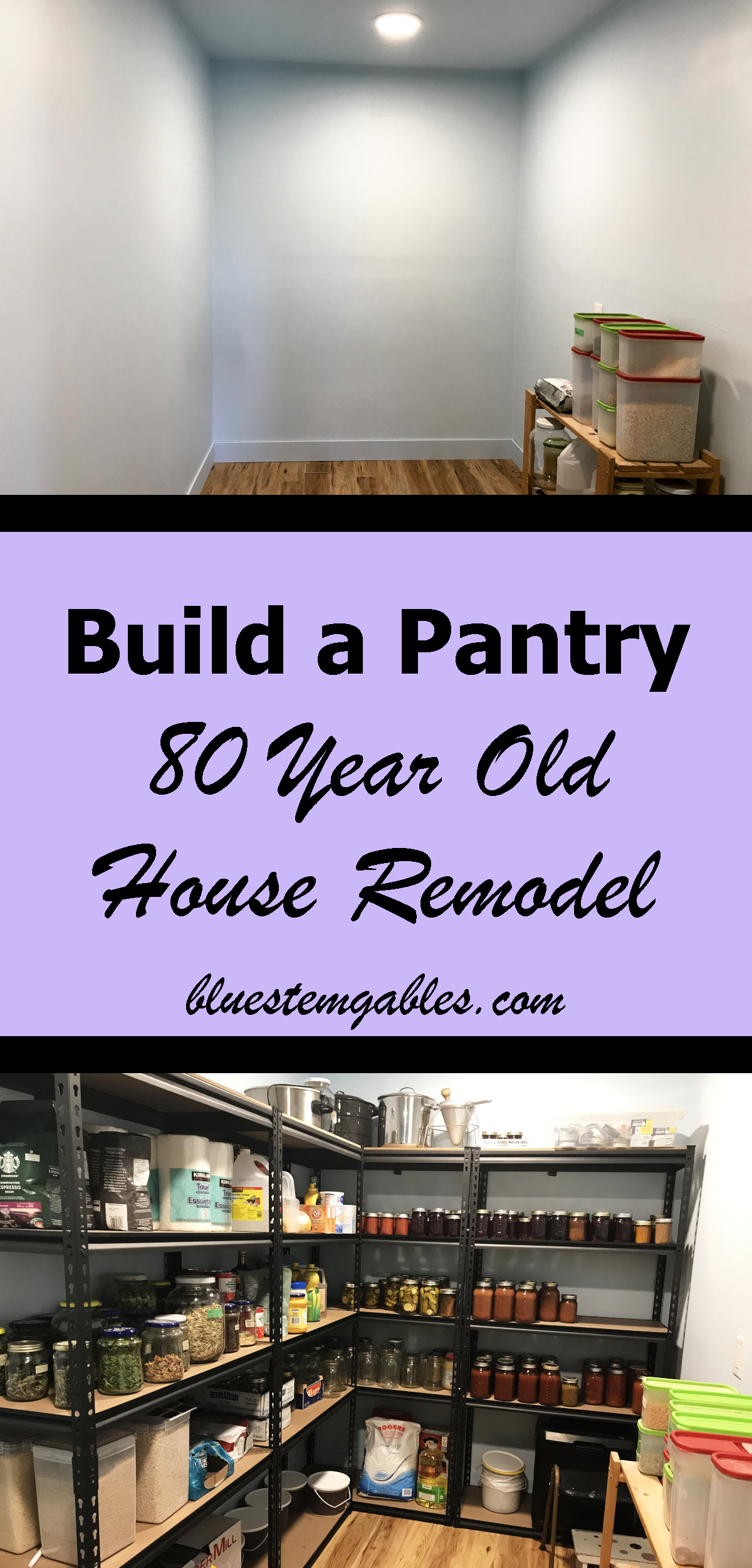 picture of empty pantry with finished paint and floors, and picture of filled pantry with shelves and goods with text reading build a pantry 80 year old house remodel bluestemgables.com