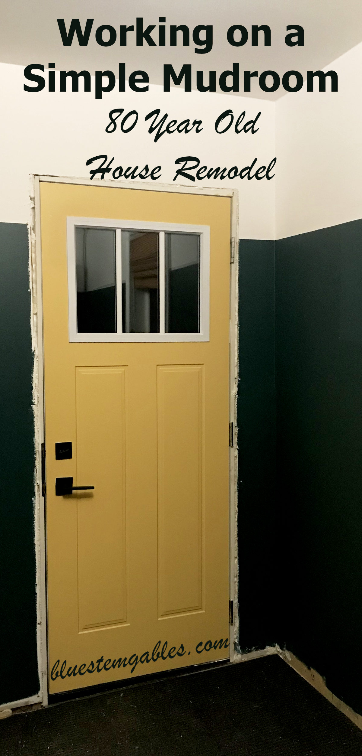 view of exterior mudroom door and painted mudroom with text reading working on a simple mudroom, 80 year old house remodel